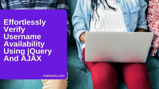 Effortlessly Verify Username Availability using jQuery and AJAX
