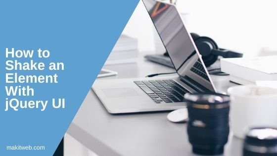 How to Shake an element with jQuery UI