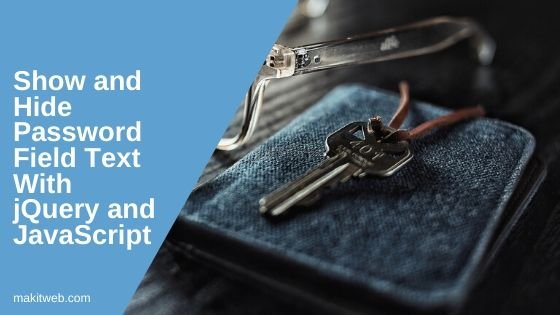 Show and Hide Password Field Text with jQuery and JavaScript
