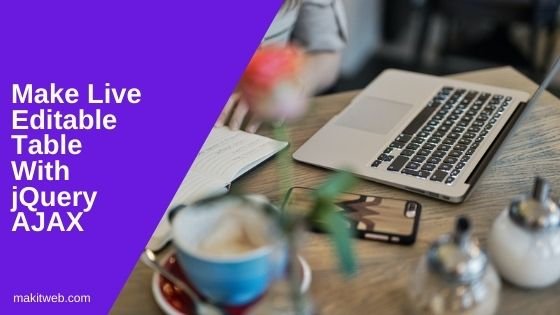 Make Live Editable Table with jQuery AJAX