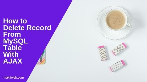 How to Delete Record from MySQL Table with AJAX