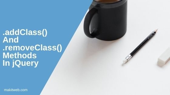 .addClass() and .removeClass() methods in jQuery