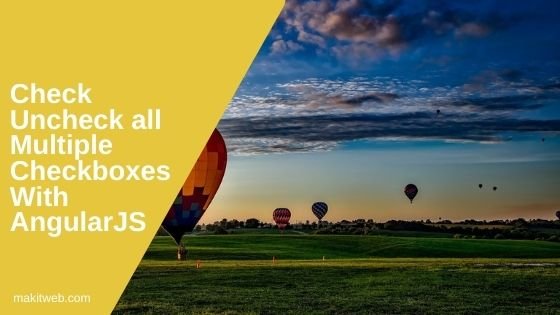 Check uncheck all multiple checkboxes with AngularJS