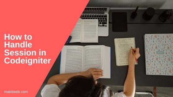 How to handle Session in Codeigniter