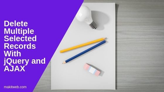 Delete multiple selected records with jQuery and AJAX