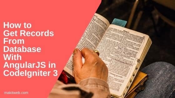 How to Get Records from Database with AngularJS in CodeIgniter 3