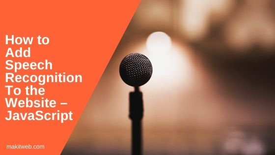 How to Add Speech Recognition to the Website – JavaScript