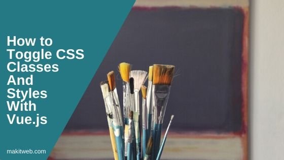 How to Toggle CSS Classes and Styles with Vue.js