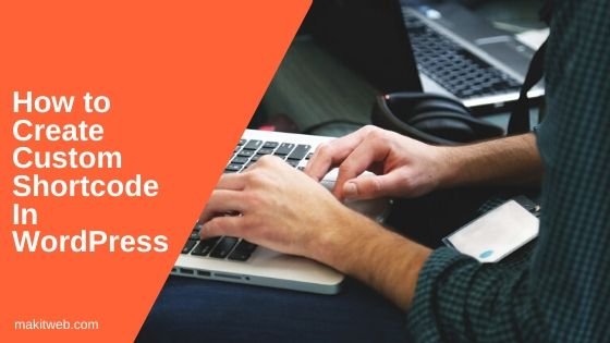 How to Create custom Shortcode in WordPress