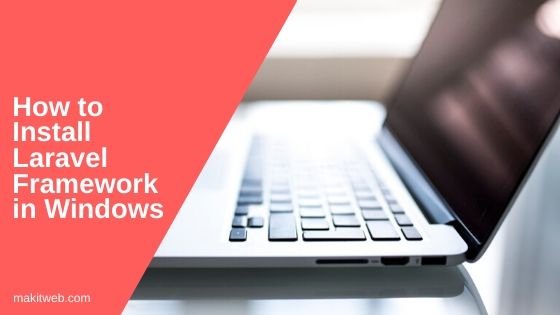 How to install Laravel Framework in Windows
