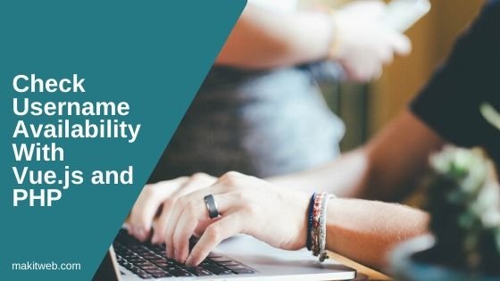 Check Username Availability with Vue.js and PHP