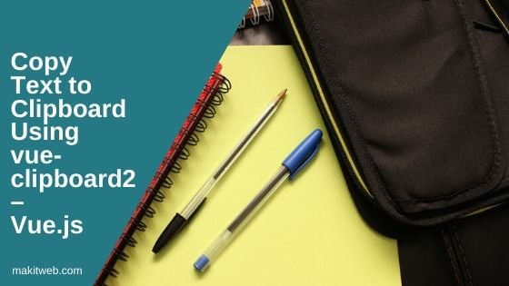 Copy text to Clipboard using vue-clipboard2 – Vue.js
