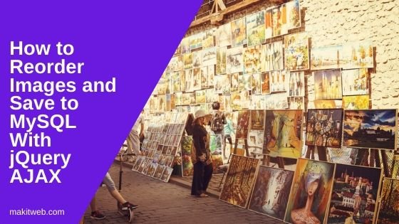 How to Reorder Images and Save to MySQL with jQuery AJAX