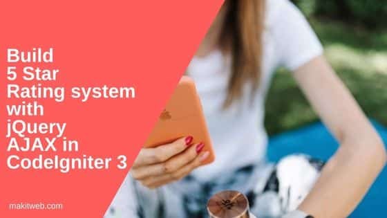 Build 5 Star Rating System with jQuery AJAX in CodeIgniter 3