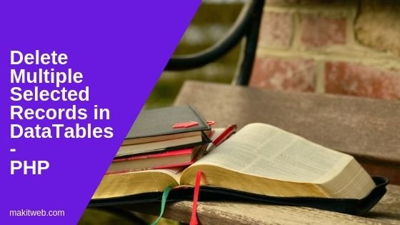 Delete Multiple Selected Records in DataTables - PHP