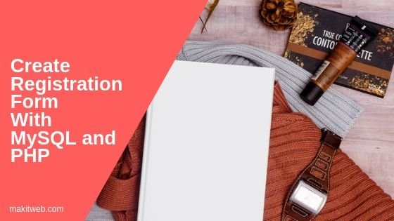 Create registration form with MySQL and PHP