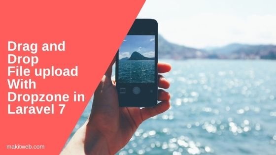 Drag and Drop file upload with Dropzone in Laravel 7