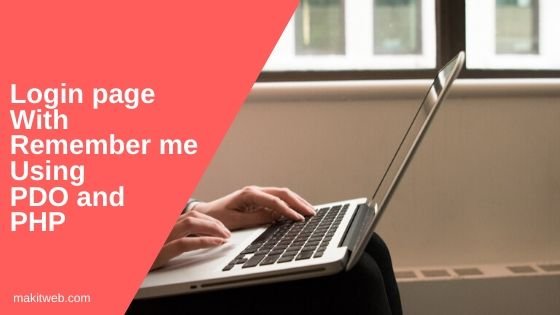 Login page with Remember me using PDO and PHP