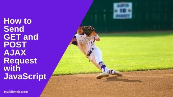 How to send GET and POST AJAX request with JavaScript