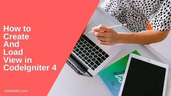 How to create and load view in CodeIgniter 4