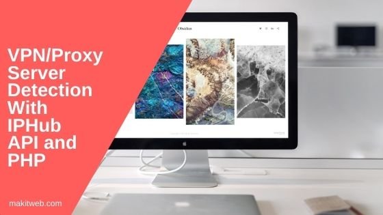 VPN/Proxy server detection with IPHub API and PHP
