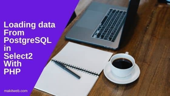 Loading data from PostgreSQL in Select2 with PHP