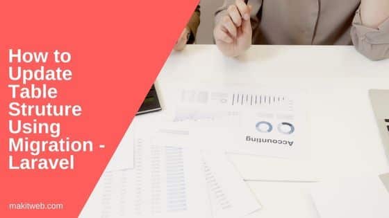 How to Update Table structure using migration - Laravel