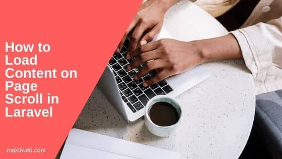 How to Load content on page scroll in Laravel