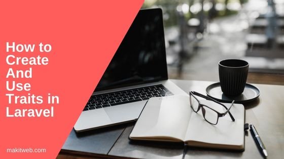How to Create and Use Traits in Laravel