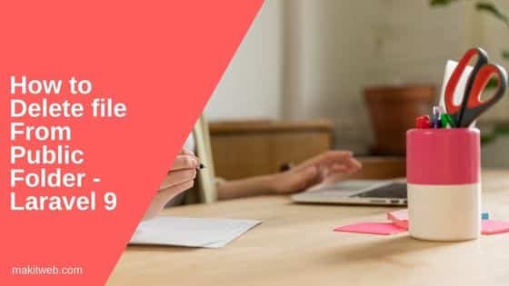How to Delete file from public folder - Laravel 9