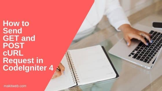 How to Send GET and POST cURL request in CodeIgniter 4
