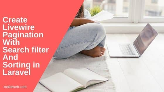 Create Livewire pagination with search filter and sorting in Laravel