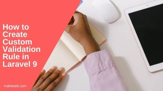 How to Create custom validation rule in Laravel