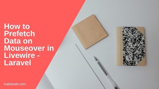 How to Prefetch data on mouseover in Livewire - Laravel
